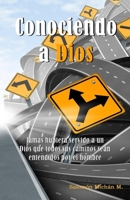 Conociendo a Dios: Descubre a Dios al leer este hermoso libro 1651061572 Book Cover