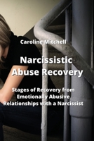 Narcissistic Abuse Recovery: Stages of Recovery from Emotionally Abusive Relationships with a Narcissist 9991722130 Book Cover