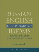 Russian-English Dictionary of Idioms, Revised Edition 0300162278 Book Cover