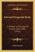 Edward Fitzgerald Beale, a pioneer in the path of empire, 1822-1903 ; 1017457077 Book Cover