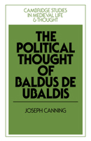 The Political Thought of Baldus de Ubaldis (Cambridge Studies in Medieval Life and Thought: Fourth Series) 0521894077 Book Cover