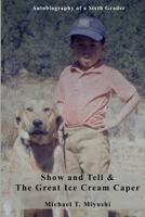 Show and Tell & The Great Ice Cream Caper B0BNV5H86D Book Cover