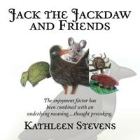 Jack the Jackdaw and Friends 1467889997 Book Cover
