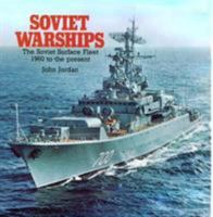 Soviet Warships: The Soviet Surface Fleet 1960 to the Present 0853685843 Book Cover