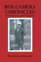 Box Camera Chronicles: Stories of the 20th Century 0595371108 Book Cover