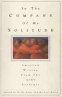 In the Company of My Solitude: American Writing from the AIDS Pandemic 0892552085 Book Cover