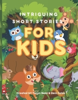 Intriguing Short Stories For Kids 4-8 Years Old B0BW35YDWV Book Cover