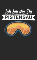 Ich bin die Ski Pistensau: Notizbuch f�r Skifahrer auf der Skipiste. 120 Seiten mit Seitezahlen. F�r Notizen oder die Planung des Apr�s Ski. 1677910380 Book Cover