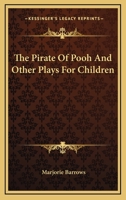 The Pirate Of Pooh And Other Plays For Children 1163196231 Book Cover