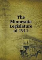 The Minnesota legislature of 1911 ... 1240129920 Book Cover