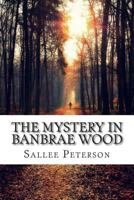 The Mystery in Banbrae Wood 1515343421 Book Cover