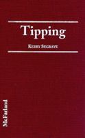 Tipping: An American Social History of Gratuities 0786442468 Book Cover