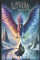 Crônicas de Luthera: Avartrax (Portuguese Edition) B0FP5T2FG6 Book Cover