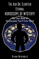 The Ask Dr. Eldritch ETERNAL HOROSCOPE OF MYSTERY! 167818134X Book Cover