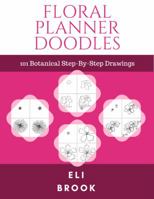 Floral Planner Doodles: 101 Step-By-Step Botanical Drawings 099942453X Book Cover