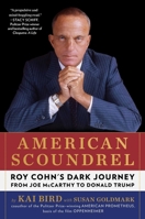 American Scoundrel: Roy Cohn's Dark Journey from Joe McCarthy to Donald Trump 1668031574 Book Cover