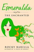 Esmeralda - The Enchanted: from the author of "A Taste of Honey" 0990485145 Book Cover