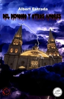 Del demonio y otros amores: Cuentos oscuros (Spanish Edition) B0FCD3PKM4 Book Cover