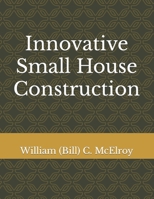 Innovative Small House Construction B0CH2QRJKP Book Cover