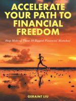 Accelerate Your Path to Financial Freedom: Stop Making These 10 Biggest Financial Mistakes! 1543747523 Book Cover