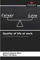 Quality of life at work: A longitudinal study with young workers 6205920719 Book Cover