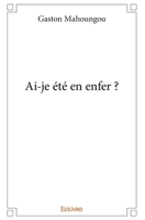 Ai-je été en enfer ? (French Edition) 2414348720 Book Cover