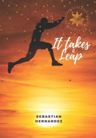 It Takes a Leap B08R64MLF2 Book Cover