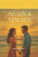 Again & Always, a Second Chance Love: When Timing Fails, But Love Finds a Way B0FD9YSSN1 Book Cover
