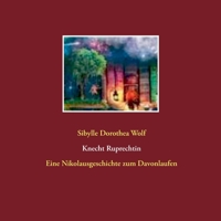 Knecht Ruprechtin: Eine Nikolausgeschichte zum Davonlaufen 3740768118 Book Cover