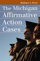 The Michigan Affirmative Action Cases (Landmark Law Cases & American Society) 0700615490 Book Cover