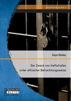 Der Zweck von Haftstrafen unter ethischer Betrachtungsweise 3959931182 Book Cover