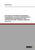 Controlling in �ffentlichen Verwaltungen - Anwendbarkeit von Controllinginstrumenten in �ffentlichen Verwaltungen vor dem Hintergrund des NKF in Nordrhein Westfalen 3640183223 Book Cover