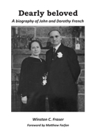 Dearly beloved - a biography of John and Dorothy French 1777130859 Book Cover