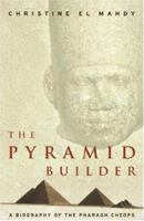 The Pyramid Builder 075531008X Book Cover