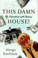 This Damn House: My Subcontract With America 0679428402 Book Cover