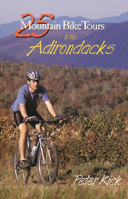 25 Mountain Bike Tours in the Adirondacks (25 Bicycle Tours Guide.) 0881504092 Book Cover