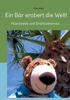 Ein Bär erobert die Welt!: Plüschseele und Drahtseilnerven 3754337122 Book Cover