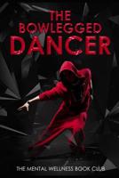 The Bowlegged Dancer 1077499450 Book Cover