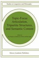 Topic-Focus Articulation, Tripartite Structures, and Semantic Content 0792352890 Book Cover