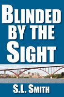 Blinded by the Sight 0996464018 Book Cover