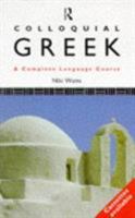 Colloquial Greek: The Complete Course for Beginners (Colloquial Series (Book Only)) 0415086906 Book Cover
