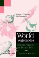 World Vegetables: Principles, Production and Nutritive Values 0834216876 Book Cover
