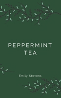 Peppermint Tea B08LR6TDVS Book Cover