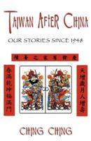 Taiwan After China: Our Stories Since 1948 1457510359 Book Cover