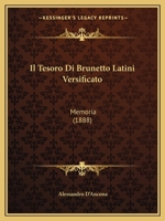 Il Tesoro Di Brunetto Latini Versificato: Memoria del Socio (Classic Reprint) 1178542653 Book Cover