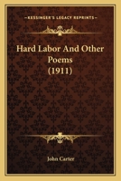 Hard Labor: And Other Poems 0548572836 Book Cover