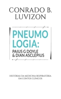 Pneumologia: Paius G Doyle & Dian Asclepius - hist�rias da medicina respirat�ria em contos cl�nicos B08RGVMX59 Book Cover