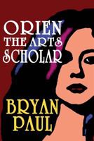 Orien The Arts Scholar 1497539021 Book Cover