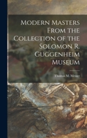 Modern Masters From the Collection of the Solomon R. Guggenheim Museum 1013663535 Book Cover