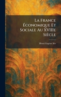 La France à conomique Et Sociale Au XVIIIe Siècle (French Edition) 1025776216 Book Cover